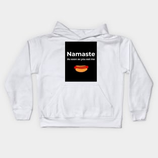 Namaste As soon you eat me (Hot Dog) Kids Hoodie